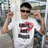 Girls Are Drugs Graphic Tee
